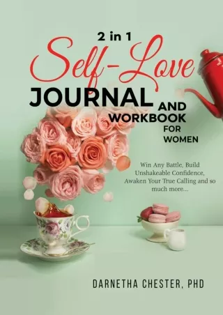 [PDF READ ONLINE] 2 in 1 SELF LOVE JOURNAL and WORKBOOK FOR WOMEN: How to Win Any Battle, Build