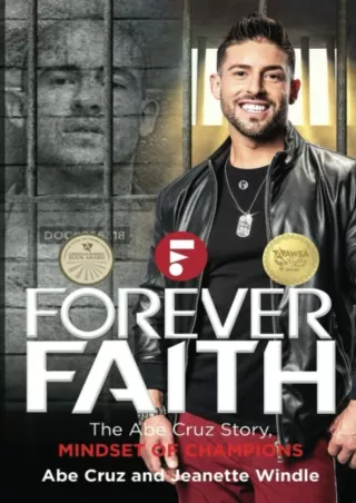 [PDF READ ONLINE] Forever Faith: The Abe Cruz Story: Mindset of Champions