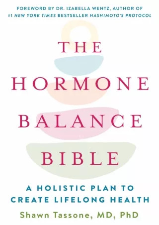 Read ebook [PDF] The Hormone Balance Bible: A Holistic Plan to Create Lifelong Health