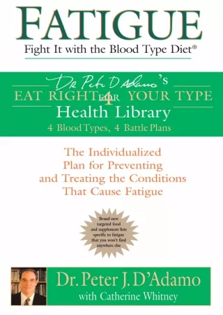 PDF/READ Fatigue: Fight It with the Blood Type Diet: The Individualized Plan for