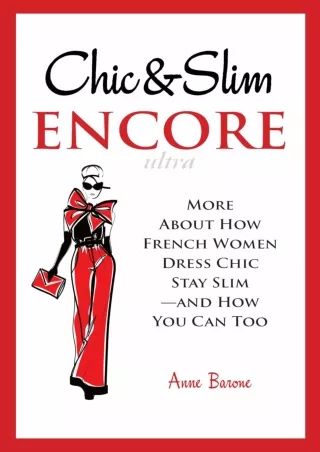 Read ebook [PDF] Chic & Slim Encore: More About How French Women Dress Chic Stay Slim—and How