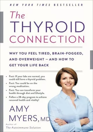 READ [PDF] The Thyroid Connection: Why You Feel Tired, Brain-Fogged, and Overweight --