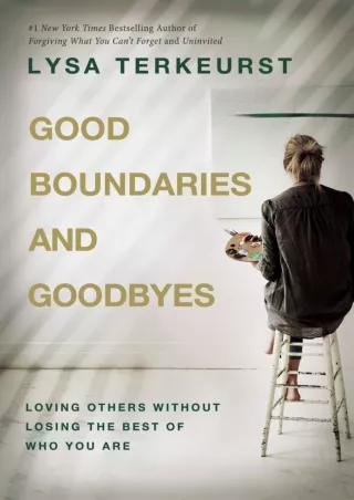 Read ebook [PDF] Good Boundaries and Goodbyes: Loving Others Without Losing the Best of Who You