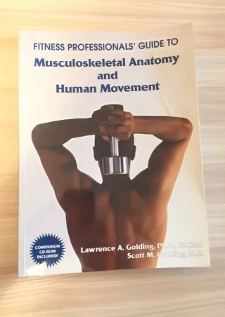 Read ebook [PDF] Fitness Professionals' Guide to Musculoskeletal Anatomy and Human Movement