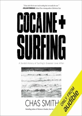 PDF_ Cocaine   Surfing: A Sordid History of Surfing's Greatest Love Affair