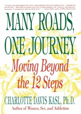 [PDF READ ONLINE] Many Roads One Journey: Moving Beyond the 12 Steps