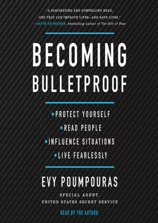 DOWNLOAD/PDF Becoming Bulletproof: Protect Yourself, Read People, Influence Situations, and