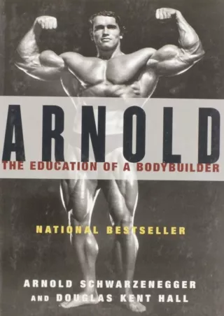 DOWNLOAD/PDF Arnold: The Education of a Bodybuilder