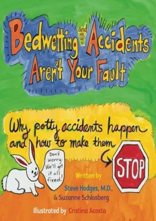 Download Book [PDF] Bedwetting and Accidents Aren't Your Fault: Why Potty Accidents Happen and How