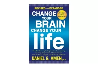 PDF read online Change Your Brain Change Your Life Revised and Expanded The Brea