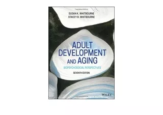 Download PDF Adult Development and Aging Biopsychosocial Perspectives unlimited