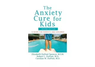 Download PDF The Anxiety Cure for Kids A Guide for Parents and Children Second E