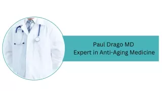 Paul Drago MD | Expert in Anti-Aging Medicine