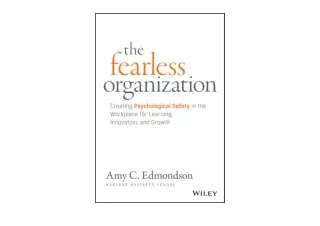 Kindle online PDF The Fearless Organization Creating Psychological Safety in the