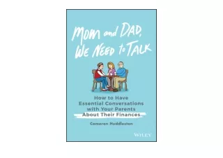 Kindle online PDF Mom and Dad We Need to Talk How to Have Essential Conversation