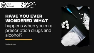 What Happens When You Mix Prescription Drugs And Alcohol?