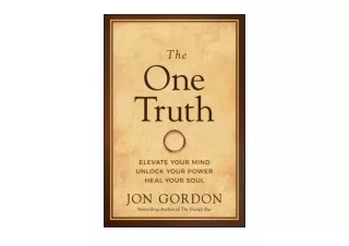 Download PDF The One Truth Elevate Your Mind Unlock Your Power Heal Your Soul Jo