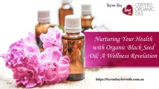 Nurturing Your Health with Organic Black Seed Oil A Wellness Revelation
