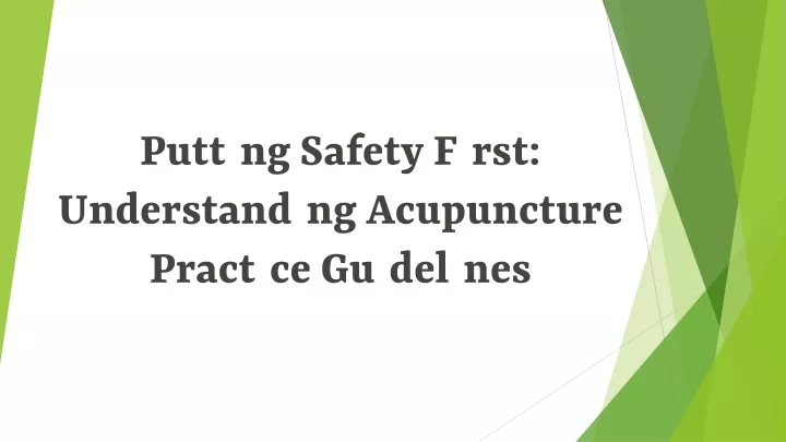 putting safety first understanding acupuncture practice guidelines