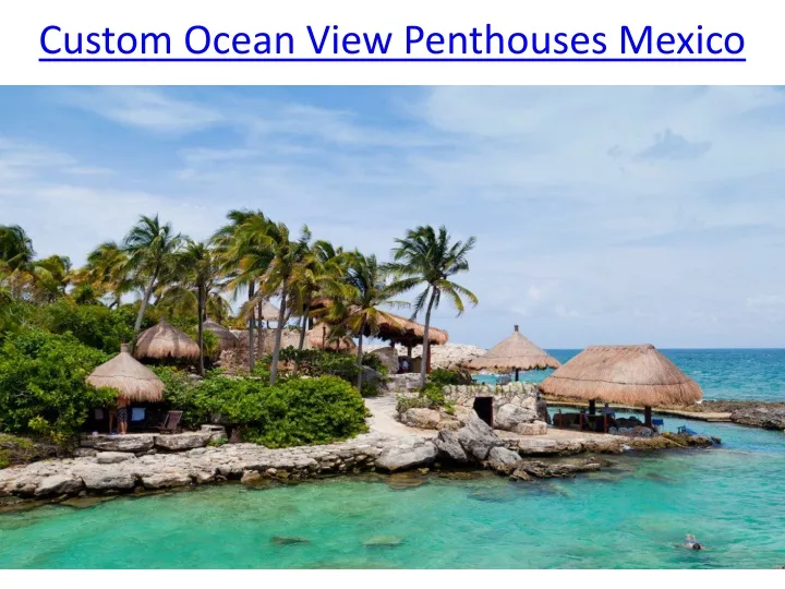 custom ocean view penthouses mexico