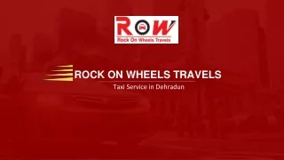 rock on wheels travels-taxi service in dehradun presentation