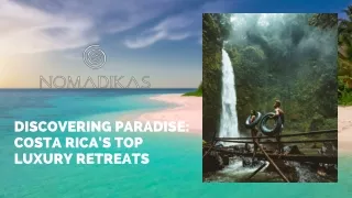Discovering Paradise: Costa Rica's Top Luxury Retreats