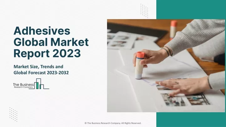 adhesives global market report 2023