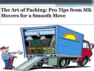 The Art of Packing Pro Tips from MK Movers for a Smooth Move
