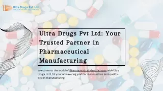 Ultra Drugs Pvt Ltd: Your Pharmaceutical Manufacturing Partner