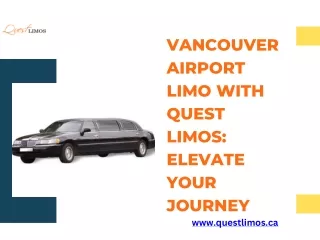 Vancouver Airport Limo with Quest Limos Elevate Your Journey