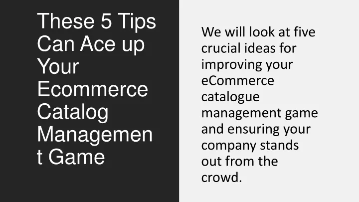 these 5 tips can ace up your ecommerce catalog