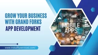 Grow Your Business with Grand Forks App Development
