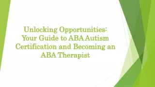 Unlocking Opportunities: Your Guide to ABA Autism Certification and Becoming an