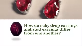 how do ruby drop earrings and stud earrings