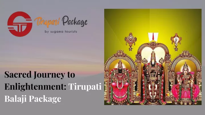 sacred journey to enlightenment tirupati balaji