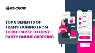 Top 8 Benefits of Transitioning from Third-Party to First-Party Online Ordering