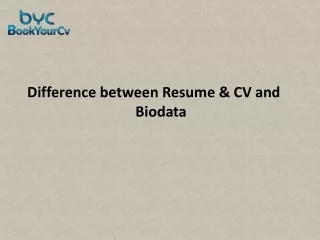 Difference between Resume & CV and Biodata