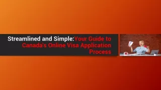 Streamlined and SimpleYour Guide to Canada's Online Visa Application Process