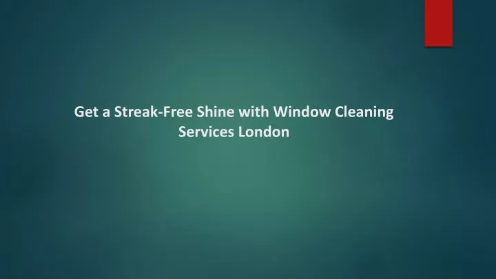 get a streak free shine with window cleaning services london
