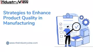 Strategies to Enhance Product Quality in Manufacturing