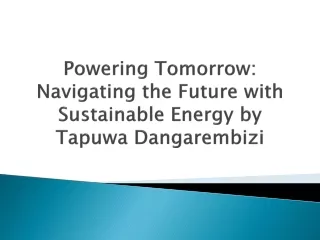 Powering Tomorrow Navigating the Future with Sustainable Energy by Tapuwa Dangarembizi