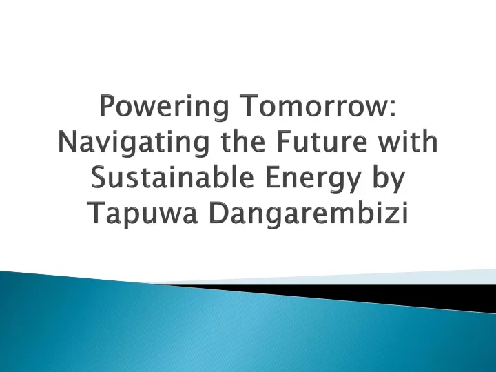 powering tomorrow navigating the future with sustainable energy by tapuwa dangarembizi