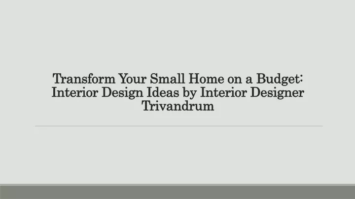 transform your small home on a budget interior design ideas by interior designer trivandrum