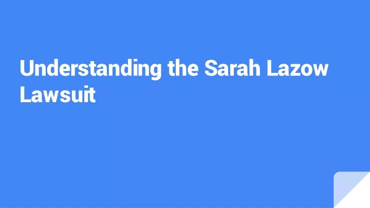 understanding the sarah lazow lawsuit