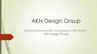 General Construction Company in Fort Worth - AKN Design Group