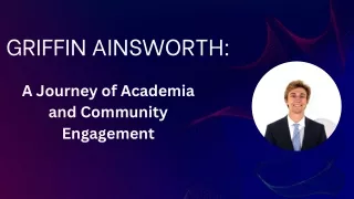 Griffin Ainsworth A Journey of Academia and Community Engagement