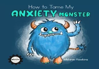 DOWNLOAD️ BOOK (PDF) How To Tame My Anxiety Monster (Mindful Monster Collection)