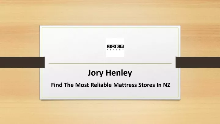 jory henley find the most reliable mattress stores in nz