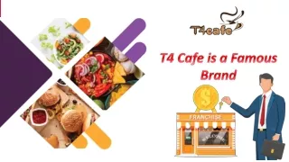 T4 Cafe is a Famous Brand