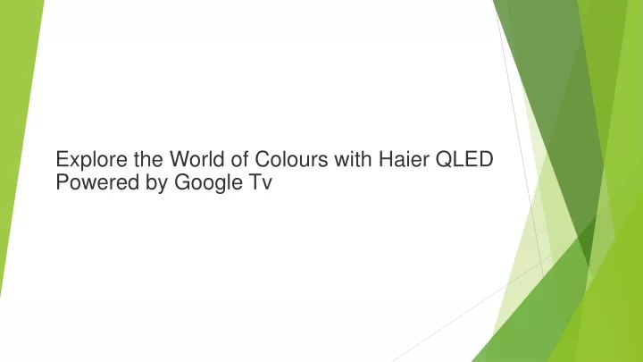 explore the world of colours with haier qled